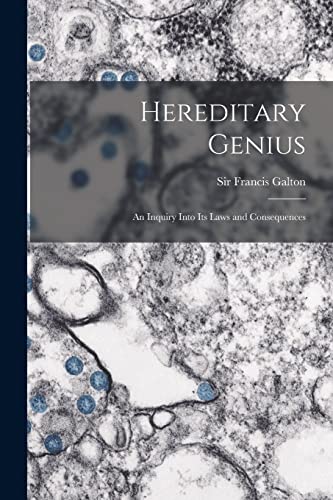 Stock image for Hereditary Genius: an Inquiry Into Its Laws and Consequences for sale by THE SAINT BOOKSTORE