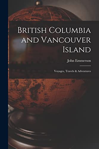 Stock image for British Columbia and Vancouver Island [microform]: Voyages, Travels & Adventures for sale by Lucky's Textbooks