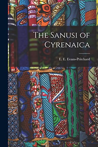 Imagen de archivo de The Sanusi of Cyrenaica a la venta por GreatBookPrices