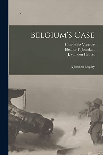 Imagen de archivo de Belgium's Case: a Juridical Enquiry a la venta por Lucky's Textbooks