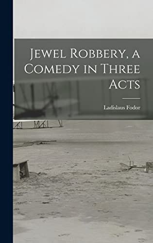 9781014374752: Jewel Robbery, a Comedy in Three Acts