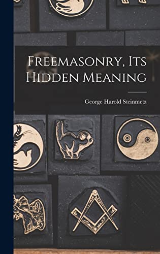 9781014375940: Freemasonry, Its Hidden Meaning