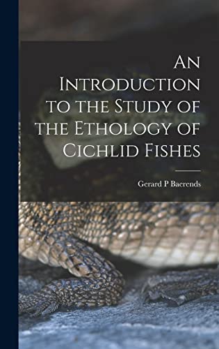 Stock image for An Introduction to the Study of the Ethology of Cichlid Fishes for sale by Lucky's Textbooks