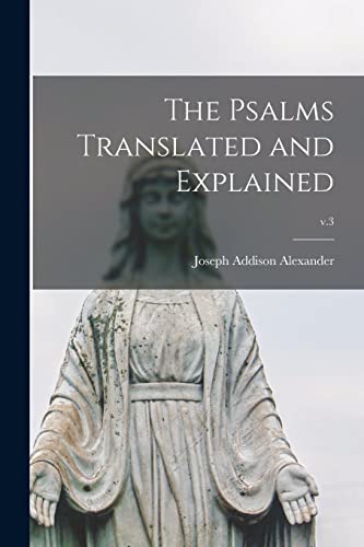 Beispielbild fr The Psalms Translated and Explained; v.3 zum Verkauf von Ria Christie Collections