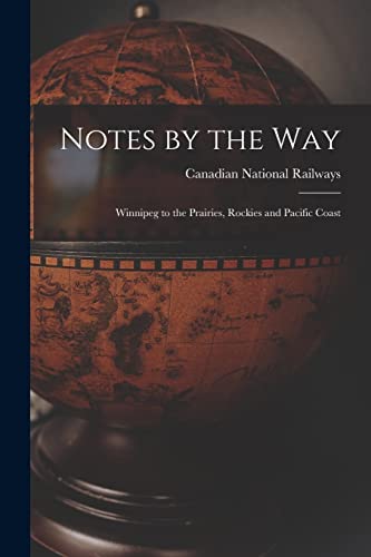 9781014383846: Notes by the Way [microform]: Winnipeg to the Prairies, Rockies and Pacific Coast