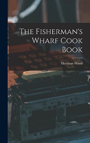 Beispielbild fr The Fisherman's Wharf Cook Book zum Verkauf von Lucky's Textbooks