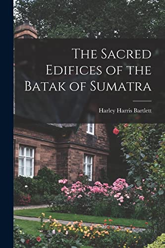 Stock image for The Sacred Edifices of the Batak of Sumatra for sale by GreatBookPricesUK