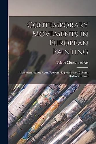 9781014394620: Contemporary Movements in European Painting: Surrealism, Abstract Art, Futurism, Expressionism, Cubism, Dadaism, Fauves