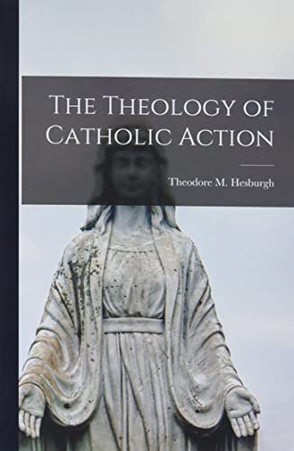 Stock image for The Theology of Catholic Action for sale by GreatBookPrices