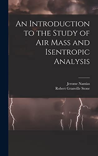 Beispielbild fr An Introduction to the Study of Air Mass and Isentropic Analysis zum Verkauf von Lucky's Textbooks