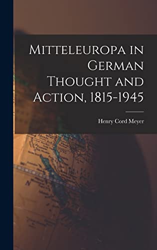 Stock image for Mitteleuropa in German Thought and Action, 1815-1945 for sale by Lucky's Textbooks