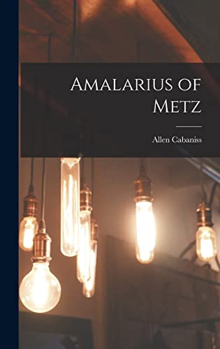 Stock image for Amalarius of Metz for sale by Lucky's Textbooks