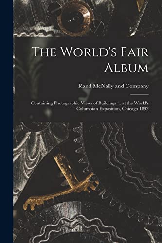 Stock image for The World's Fair Album : Containing Photographic Views of Buildings . at the World's Columbian Exposition, Chicago 1893 for sale by GreatBookPrices