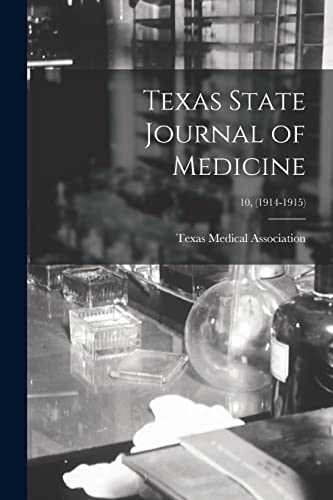 Stock image for Texas State Journal of Medicine; 10, (1914-1915) for sale by PBShop.store US