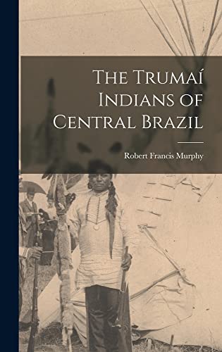 9781014405241: The Trumaí Indians of Central Brazil