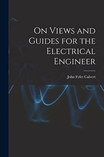 9781014406484: On Views and Guides for the Electrical Engineer