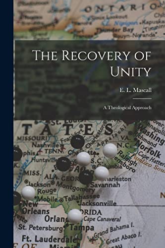Stock image for The Recovery of Unity; a Theological Approach for sale by GreatBookPrices