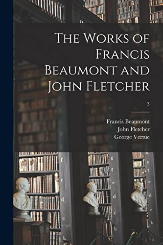 Stock image for The Works of Francis Beaumont and John Fletcher; 3 for sale by Lucky's Textbooks
