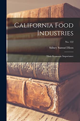 Beispielbild fr California Food Industries: Their Economic Importance; No. 122 zum Verkauf von Lucky's Textbooks
