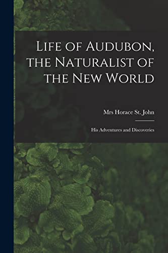 Stock image for Life of Audubon, the Naturalist of the New World: His Adventures and Discoveries for sale by THE SAINT BOOKSTORE