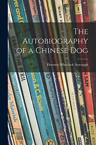 Imagen de archivo de The Autobiography of a Chinese Dog a la venta por GreatBookPrices