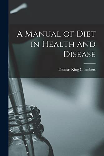 9781014419651: A Manual of Diet in Health and Disease [electronic Resource]
