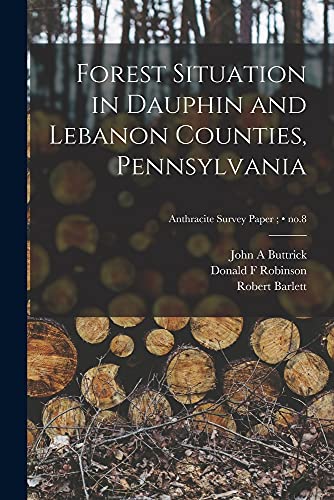 Beispielbild für Forest Situation in Dauphin and Lebanon Counties, Pennsylvania; no.8 zum Verkauf von Lucky's Textbooks