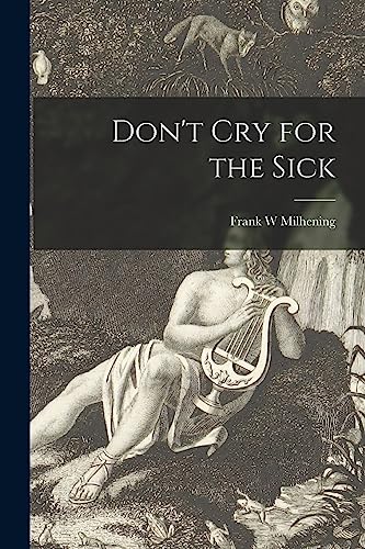 Imagen de archivo de Don't Cry for the Sick a la venta por THE SAINT BOOKSTORE