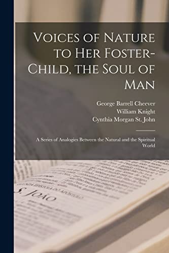 9781014427090: Voices of Nature to Her Foster-child, the Soul of Man: a Series of Analogies Between the Natural and the Spiritual World