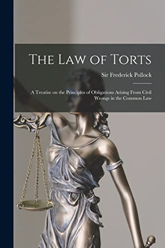 Imagen de archivo de The Law of Torts: a Treatise on the Principles of Obligations Arising From Civil Wrongs in the Common Law a la venta por Chiron Media