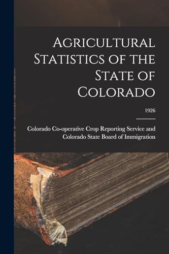 Stock image for Agricultural Statistics of the State of Colorado; 1926 for sale by Lucky's Textbooks