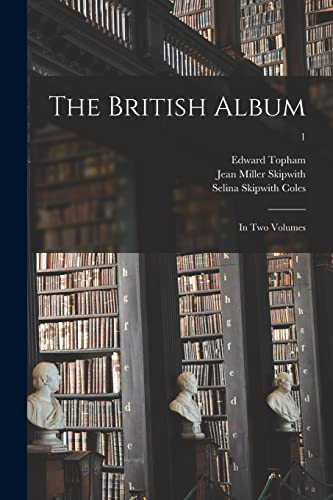 Beispielbild fr The British Album: in Two Volumes; 1 zum Verkauf von Lucky's Textbooks