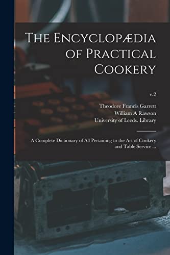 9781014430755: The Encyclopdia of Practical Cookery: a Complete Dictionary of All Pertaining to the Art of Cookery and Table Service ...; v.2