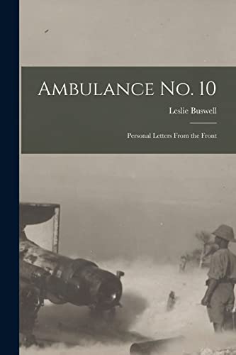 Stock image for Ambulance No. 10 [microform]: Personal Letters From the Front for sale by Lucky's Textbooks