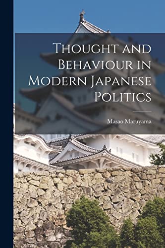 Stock image for Thought and Behaviour in Modern Japanese Politics for sale by GreatBookPrices