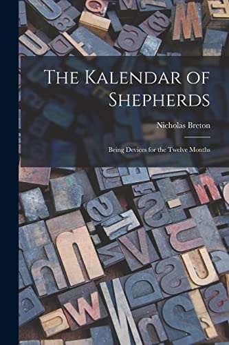 Stock image for The Kalendar of Shepherds : Being Devices for the Twelve Months for sale by Ria Christie Collections