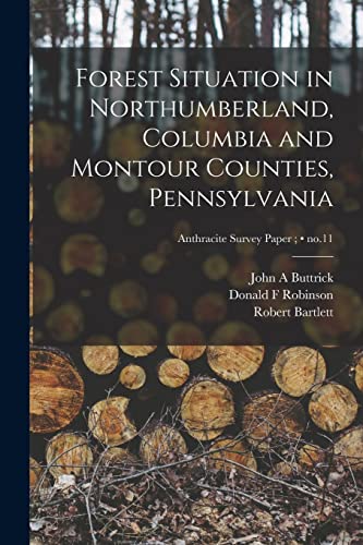 Beispielbild für Forest Situation in Northumberland, Columbia and Montour Counties, Pennsylvania; no.11 zum Verkauf von Lucky's Textbooks