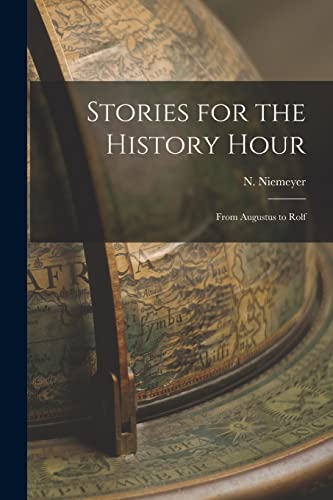 9781014439215: Stories for the History Hour [microform]: From Augustus to Rolf