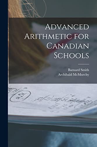 Imagen de archivo de Advanced Arithmetic for Canadian Schools [microform] a la venta por Lucky's Textbooks