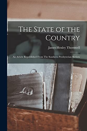 Stock image for The State of the Country: an Article Republished From The Southern Presbyterian Review for sale by Lucky's Textbooks