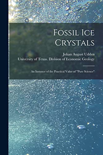 Beispielbild fr Fossil Ice Crystals: an Instance of the Practical Value of "Pure Science" zum Verkauf von Ria Christie Collections