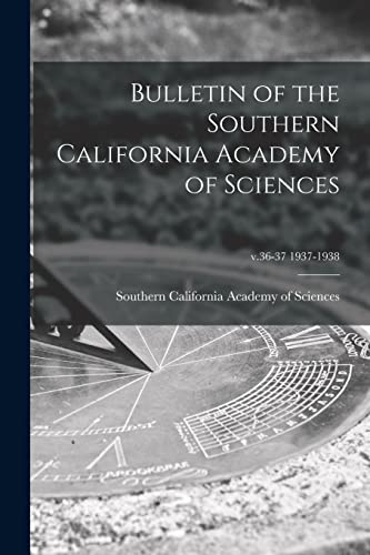 Imagen de archivo de Bulletin of the Southern California Academy of Sciences; v.36-37 1937-1938 a la venta por PBShop.store US