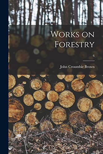 Beispielbild fr Works on Forestry; 6 zum Verkauf von Lucky's Textbooks
