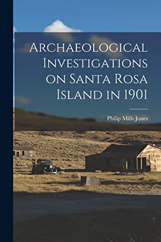 Stock image for Archaeological Investigations on Santa Rosa Island in 1901 for sale by Lucky's Textbooks