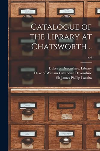 Beispielbild fr Catalogue of the Library at Chatsworth .; v.4 zum Verkauf von PBShop.store US