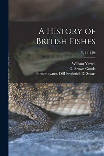 Stock image for A History of British Fishes; v. 1 (1836) for sale by Lucky's Textbooks