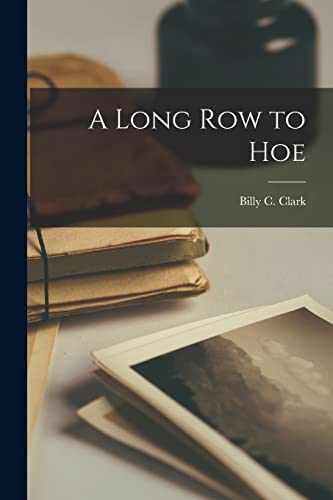 Stock image for A Long Row to Hoe for sale by THE SAINT BOOKSTORE