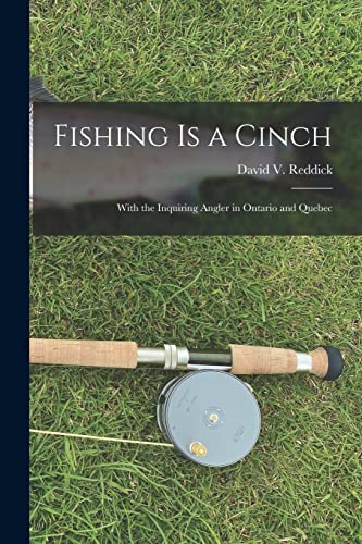 Stock image for Fishing is a Cinch: With the Inquiring Angler in Ontario and Quebec for sale by THE SAINT BOOKSTORE