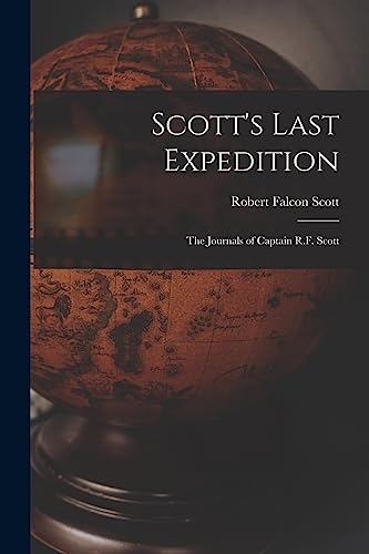 Stock image for Scott's Last Expedition; the Journals of Captain R.F. Scott for sale by GreatBookPrices