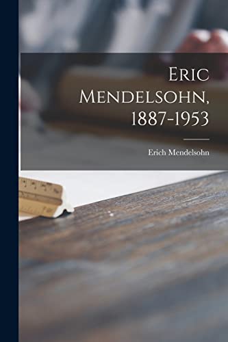 Stock image for Eric Mendelsohn, 1887-1953 for sale by GreatBookPrices